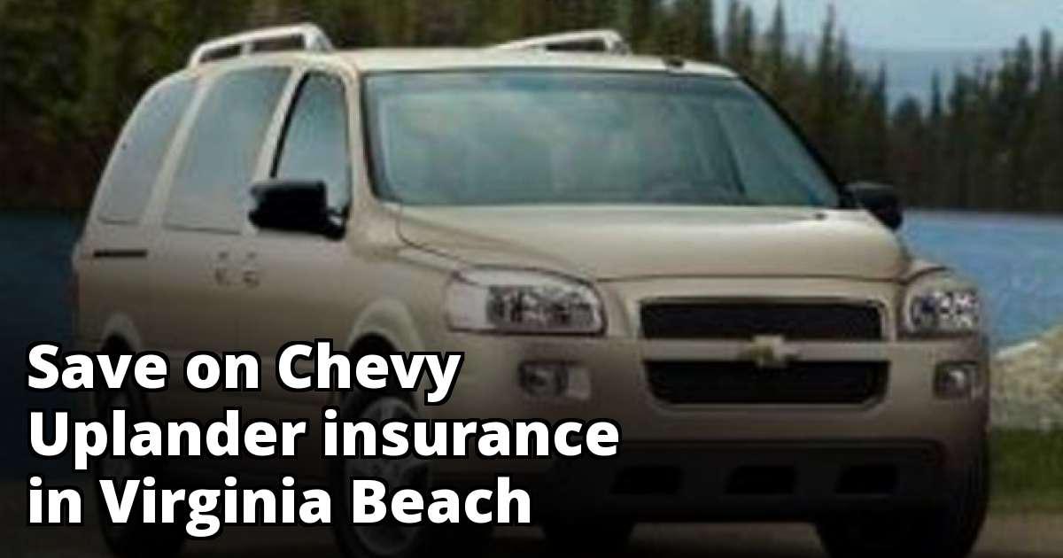 Chevy Uplander Insurance Quotes in Virginia Beach, VA